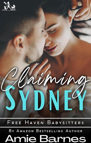 Claiming Sydney: A Forbidden Nanny Romance by Amie Barnes