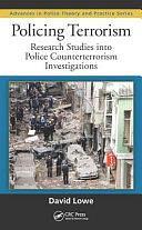 Policing Terrorism: Research Studies into Police Counter-terrorism Investigations by David Lowe