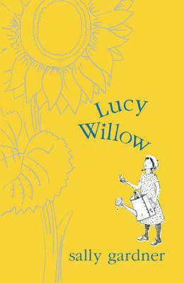 Lucy Willow by Sally Gardner