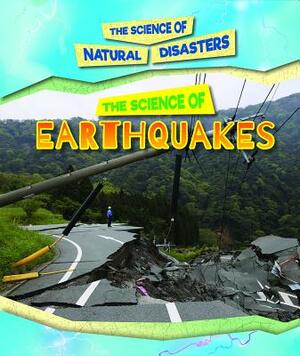 The Science of Earthquakes by Kristi Lew