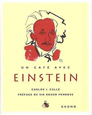 Un café avec Einstein by Carlos I. Calle, Carlos I. Calle