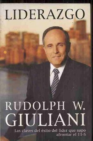 Liderazgo by Rudolph W. Giuliani