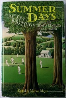Summer Days: Cricket Writing by Kingsley Amis, Ted Hughes, Michael Meyer, Alec Waugh, V.S. Naipaul, A.J. Ayer, Harold Pinter
