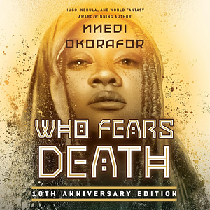 Who Fears Death by Nnedi Okorafor