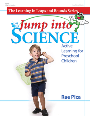 Jump Into Science: Active Learning for Preschool Children by Rae Pica