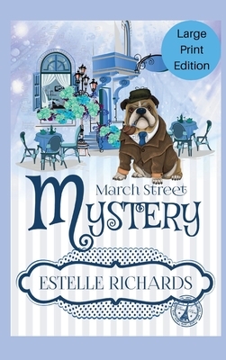 March Street Cozy Mysteries Omnibus, Large Print Edition by Estelle Richards