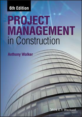 Project Management in Construction by Anthony Walker