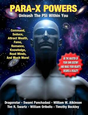 Para-X Powers: Unleash The PSI Within You by S. Panchadasi, W. W. Atkinson, William Alexander Oribello