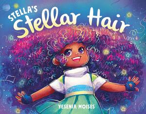 Stella's Stellar Hair by Yesenia Moises