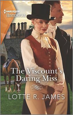 The Viscount's Daring Miss by Lotte R. James