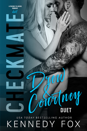 Checkmate Duet Series, #2: Drew & Courtney by Kennedy Fox