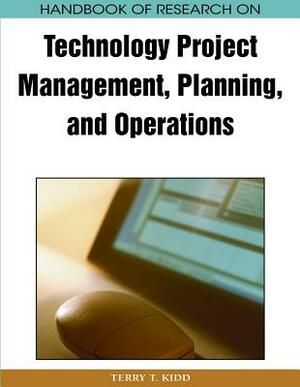 Handbook of Research on Technology Project Management, Planning, and Operations by 