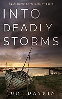 Into Deadly Storms by Judi Daykin