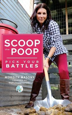 Scoop the Poop: Pick Your Battles by Meredith Masony