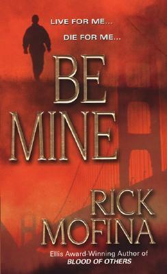 Be Mine by Rick Mofina