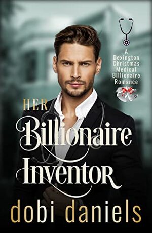 Her Billionaire Inventor by Dobi Daniels