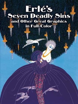 Erté's Seven Deadly Sins and Other Great Graphics in Full Color by Erté