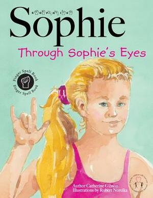 Sophie Through Sophie's Eyes by Catherine Gibson
