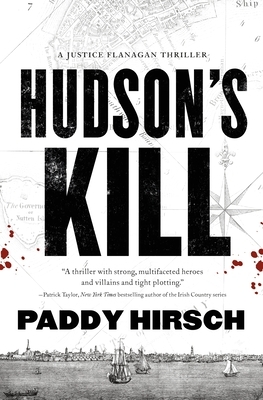 Hudson's Kill: A Justice Flanagan Thriller by Paddy Hirsch