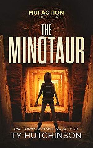 The Minotaur by Ty Hutchinson, Ty Hutchinson