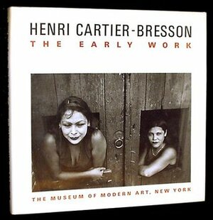 Henri Cartier-Bresson: The early work by Peter Galassi