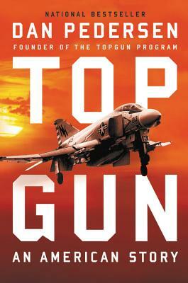 Topgun: An American Story by Dan Pedersen