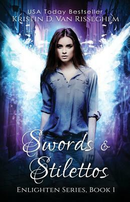 Swords & Stilettos by Kristin D. Van Risseghem