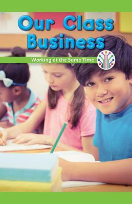 Our Class Business: Working at the Same Time by Vanessa Flores