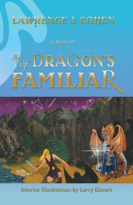 The Dragon's Familiar by Lawrence J. Cohen