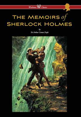 Memoirs of Sherlock Holmes (Wisehouse Classics Edition - With Original Illustrations by Sidney Paget) by Arthur Conan Doyle