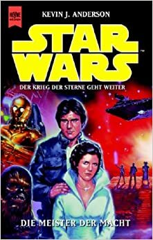 Star Wars: Die Meister der Macht by Kevin J. Anderson, Thomas Ziegler