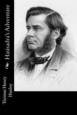 Hasisadra's Adventure by Thomas Henry Huxley