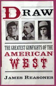 Draw: The Greatest Gunfights of the American West by James Reasoner