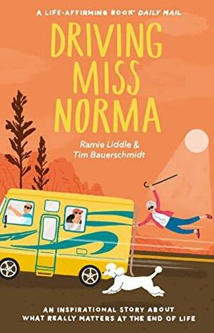 Driving Miss Norma by Ramie Liddle, Tim Bauerschmidt