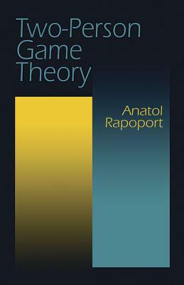 Two-Person Game Theory by Anatol Rapoport