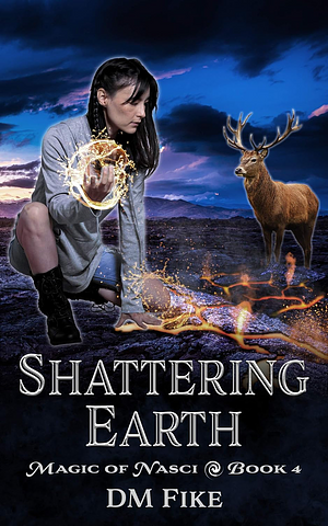 Shattering Earth by DM Fike