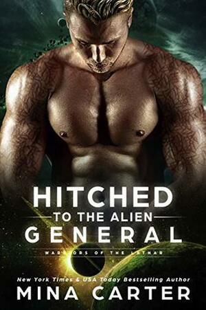 Hitched to the Alien General by Mina Carter