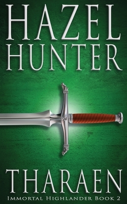 Tharaen (Immortal Highlander Book 2): A Scottish Time Travel Romance by Hazel Hunter