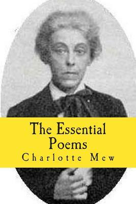 The Essential Poems by Charlotte Mew