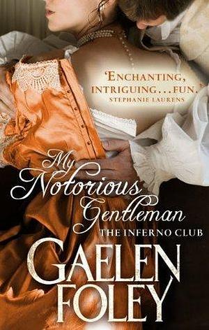 My Notorious Gentleman: Number 6 in series by Gaelen Foley, Gaelen Foley