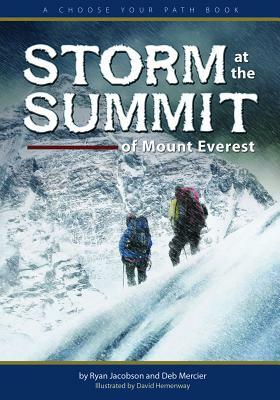 Storm at the Summit of Mount Everest: A Choose Your Path Book by Ryan Jacobson, Deb Mercier