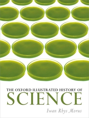 The Oxford Illustrated History of Science by 