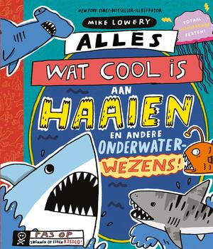 Alles wat cool is aan haaien en andere onderwaterwezens by Mike Lowery