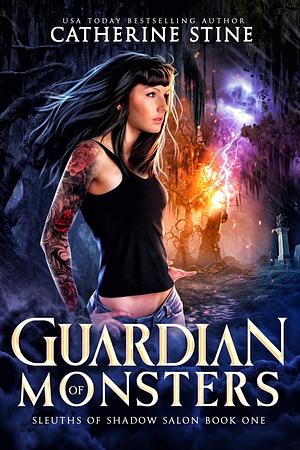 Guardian of Monsters: Sleuths of Shadow Salon, urban fantasy PI, Book 1 by Catherine Stine
