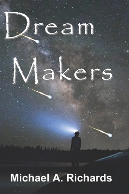 Dream Makers: Book I by Michael Richards