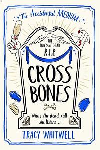 Cross Bones by Tracy Whitwell