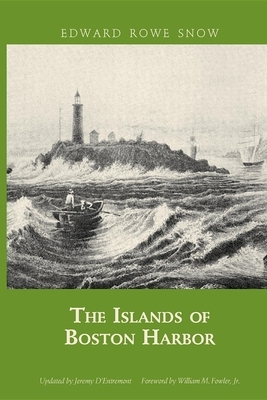 The Islands of Boston Harbor by Edward Rowe Snow