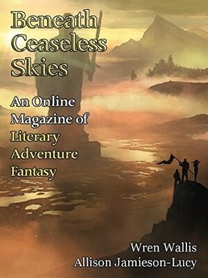 Beneath Ceaseless Skies Issue #227 by Allison Jamieson-Lucy, Scott H. Andrews, Wren Wallis