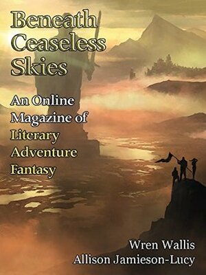 Beneath Ceaseless Skies Issue #227 by Scott H. Andrews, Allison Jamieson-Lucy, Wren Wallis