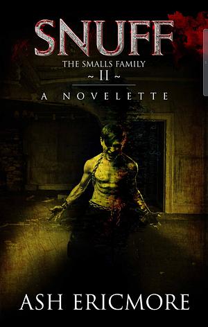 Snuff : The Smalls Family II by Ash Ericmore